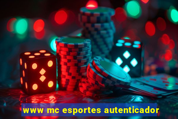 www mc esportes autenticador